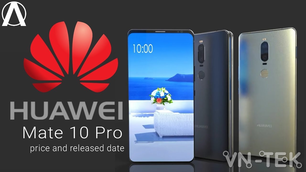 huawei mate 10 pro2017 - Huawei Mate 10 Pro có màn hình không viền, camera f/1.6