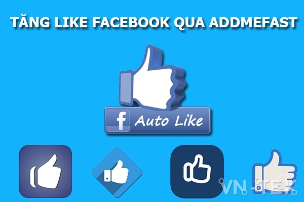 huong dan tang like facebook so luong lon qua addmefast - Hướng dẫn tăng LIKE Facebook, YouTube nhanh qua Addmefast